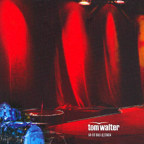Tom Walter: So ist das (L)eben