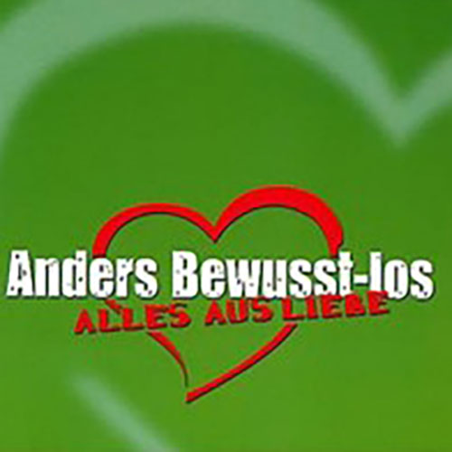 Alles aus Liebe von Anders Bewusst-Los