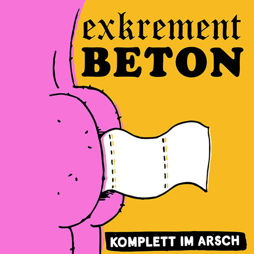 Komplett im Arsch von Exkrement Beton